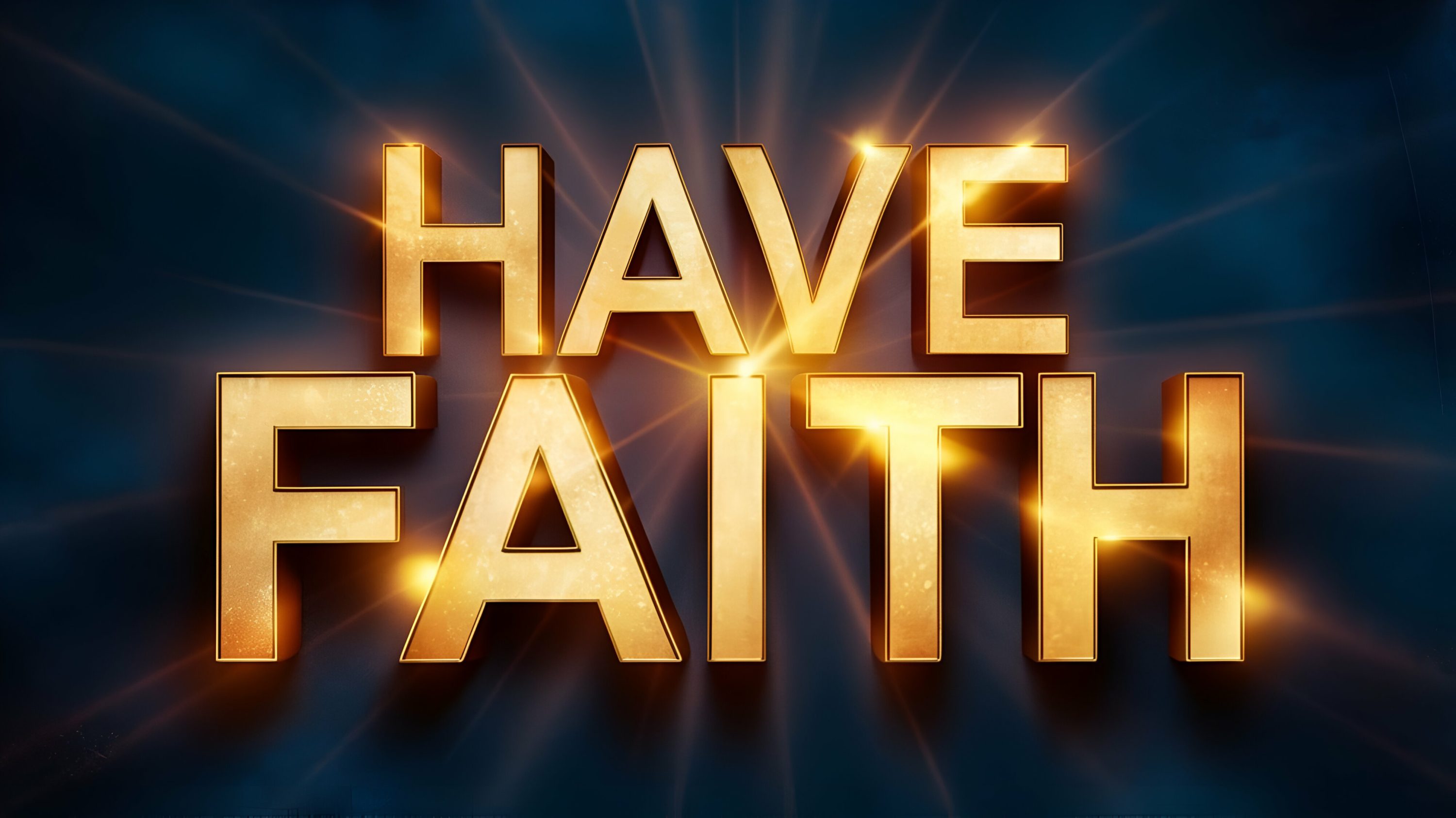 have faith